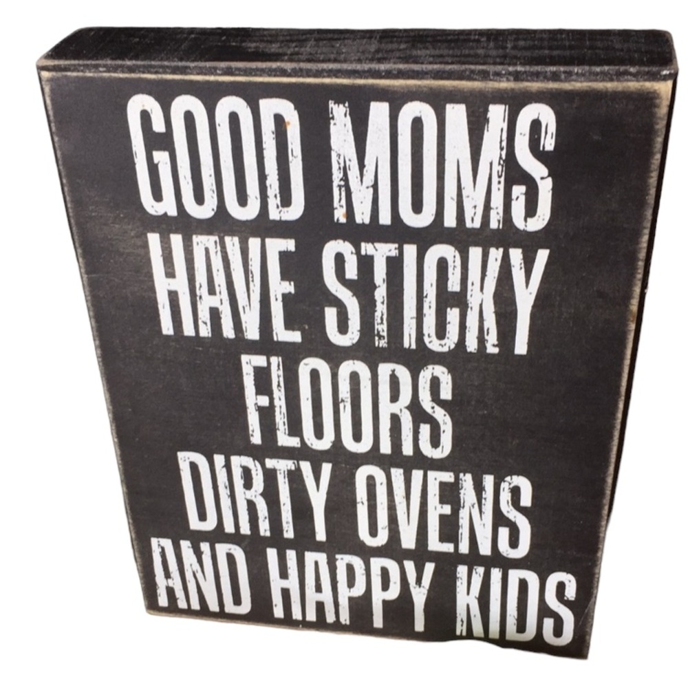 Primitives Box Sign Good Moms Have Sticky Floors Dirty Ovens And Happy Kids - Picture 7 of 7